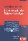 Einführung in die Netzwerkanalyse. Grundlagen, Methoden, Forschungsbeispiele: Grundlagen, Methoden, Anwendungen (UTB M: Uni-Taschenbücher)
