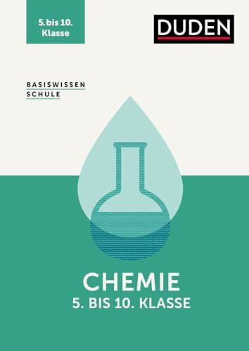 Basiswissen Schule – Chemie 5. bis 10. Klasse: Das Standardwerk für die Schule: kompakte Lernhilfe und Intensivtraining für Klassenarbeiten & Prüfungen.