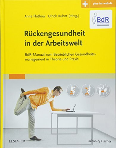 BdR-Manual Rückengesundheit in der Arbeitswelt: BdR-Manual zum Betrieblichen Gesundheitsmanagement in Theorie und Praxis - mit Zugang zum Elsevier-Portal