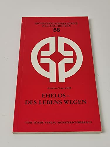 Ehelos, des Lebens wegen. Münsterschwarzacher Kleinschriften Band 58