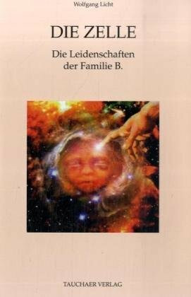 Die Zelle: Die Leidenschaften der Familie B.