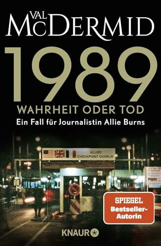 1989 - Wahrheit oder Tod: Band 2 der SPIEGEL-Bestseller-Reihe (Ein Fall für Journalistin Allie Burns, Band 2)