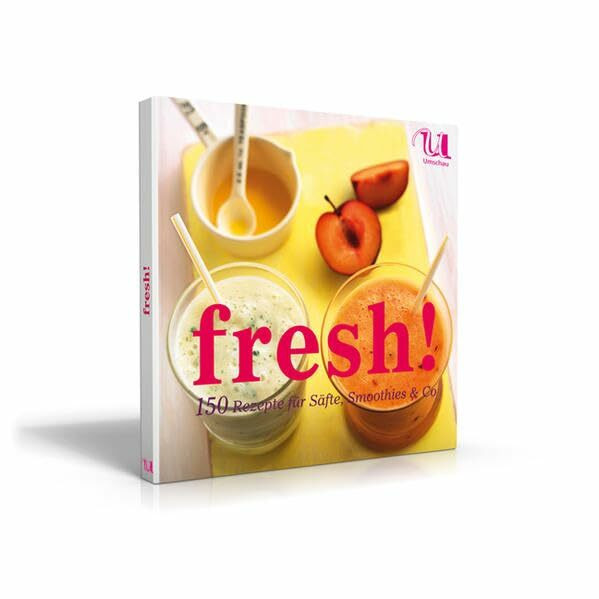 fresh!: 150 Rezepte für Säfte, Smoothies & Co