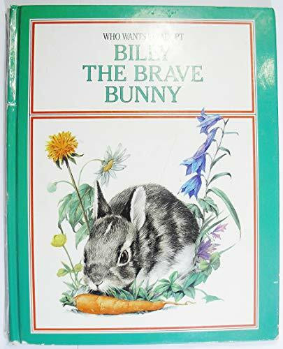 Billy The Brave Bunny Who Want