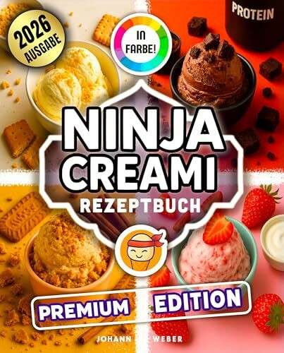 Das Ninja Creami Rezeptbuch: Komplett in Farbe! Über 200 Eisrezepte – cremig, fruchtig, frech und unwiderstehlich