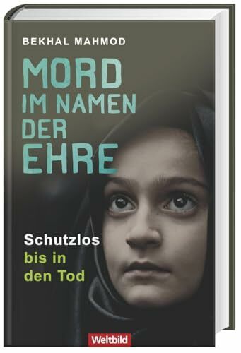 Mord im Namen der Ehre - Schutzlos bis in den Tod