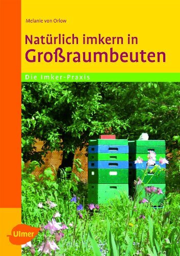 Natürlich imkern in Großraumbeuten