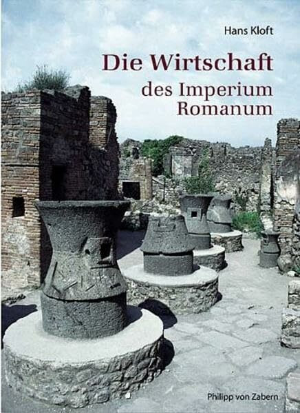 Die Wirtschaft des Imperium Romanum (Zaberns Bildbände Zur Archäologie)