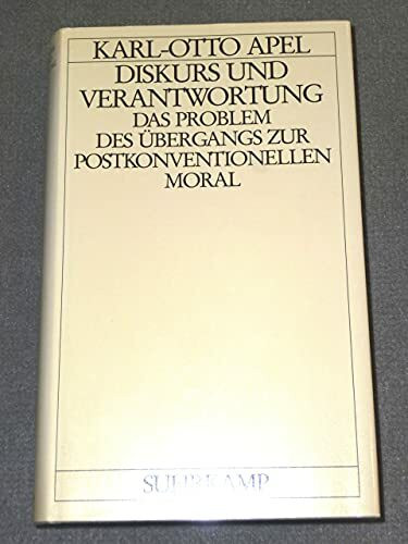 Diskurs und Verantwortung: Das Problem des Übergangs zur postkonventionellen Moral