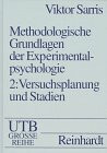 Methodologische Grundlagen der Experimentalpsychologie, Bd.2, Versuchsplanung und Stadien des psychologischen Experiments: Lehrbuch in 2 Bänden für ... mit praktischen Demonstrationsbeispielen)
