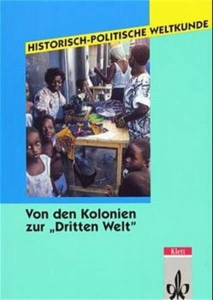 Historisch-politische Weltkunde, Von den Kolonien zur 'Dritten Welt'
