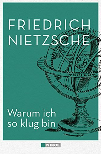 Warum ich so klug bin: und andere Schriften