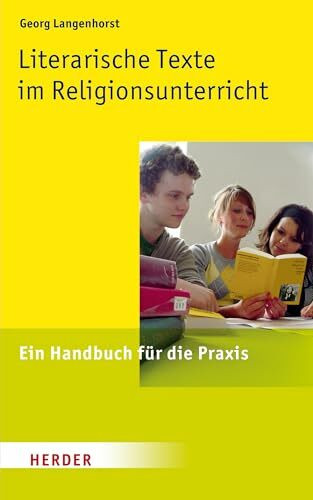 Literarische Texte im Religionsunterricht: Ein Handbuch für die Praxis