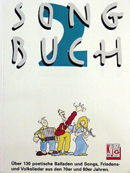 Songbuch, Bd.2, 150 poetische Balladen und Songs, Friedenslieder und Volkslieder aus den 70er und 80er Jahren
