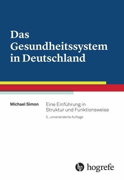 Das Gesundheitssystem in Deutschland: Eine Einführung in Struktur und Funktionsweise