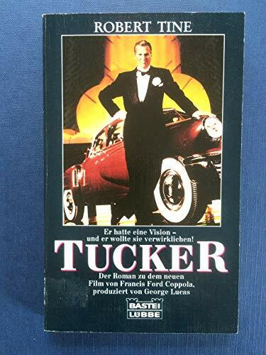 Tucker: Ein Mann und sein Traum (Allgemeine Reihe. Bastei Lübbe Taschenbücher)