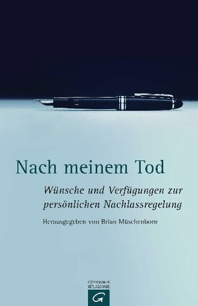 Nach meinem Tod: Wünsche und Verfügungen zur persönlichen Nachlassregelung