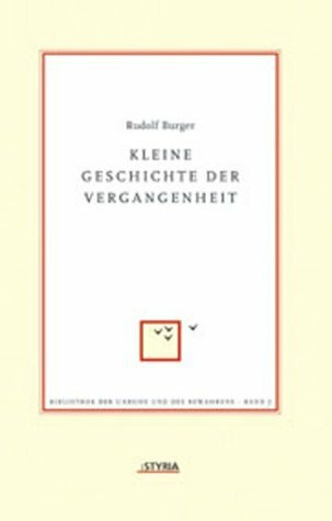 Kleine Geschichte der Vergangenheit. Eine pyrrhonische Skizze der historischen Vernunft