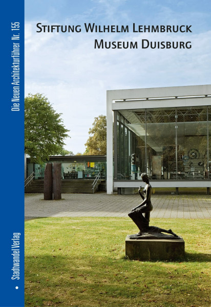 Stiftung Wilhelm Lehmbruck Museum Duisburg (Die Neuen Architekturführer, Band 155)