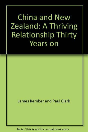 China and New Zealand: A Thriving Relationship Thirty Years on