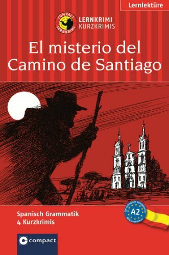 El misterio del Camino de Santiago (Compact Lernkrimi). Lernziel Spanisch Grammatik - Niveau A2