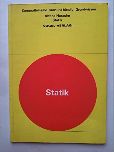 Statik: Kräfte in der Ebene. Statisch bestimmte Systeme (Kamprath-Reihe)