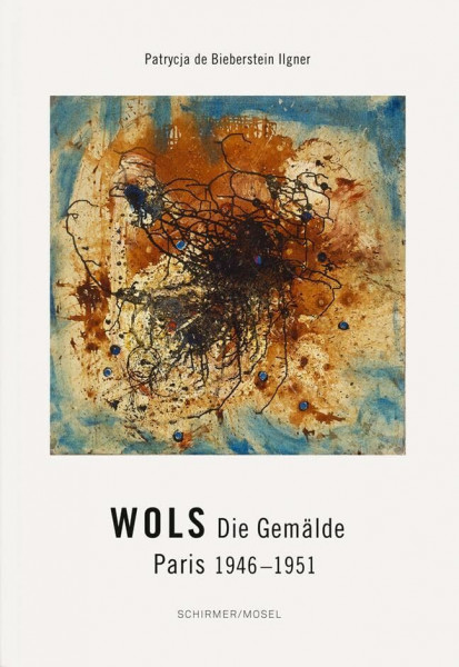 Wols: Die Gemälde. Paris 1946-1951