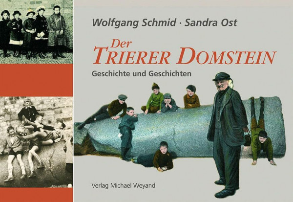 Der Trierer Domstein: Geschichte und Geschichten