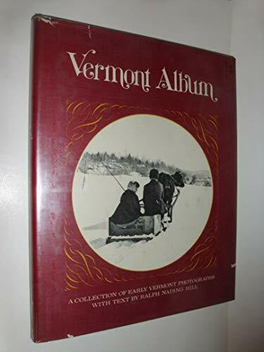 Vermont Album. A collection of early Vermont photographs.