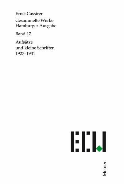 Aufsätze und kleine Schriften 1927–1931 (Ernst Cassirer, Gesammelte Werke. Hamburger Ausgabe)