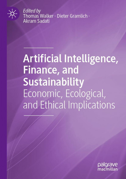 Artificial Intelligence, Finance, and Sustainability: Economic, Ecological, and Ethical Implications