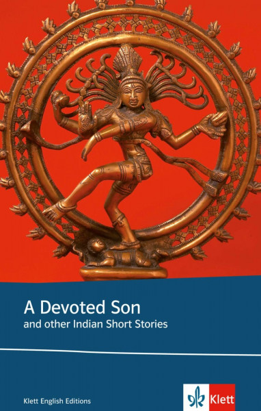 A Devoted Son and other Indian Short Stories: And other Indian Short Stories. Englische Lektüre für die Oberstufe. Originaltext mit Annotationen und Zusatztexten (Klett English Editions)