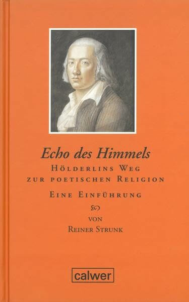Echo des Himmels: Hölderlins Weg zur poetischen Religion