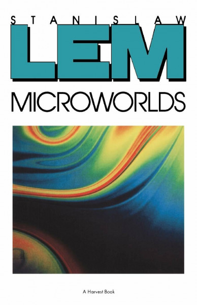 Microworlds: Ten Bold Essays of Literary Criticism on Science Fiction's Past, Present, and Future