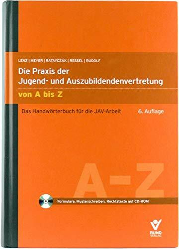 Die Praxis der Jugend- und Auszubildendenvertretung von A bis Z: Das Handwörterbuch für die JAV-Arbeit