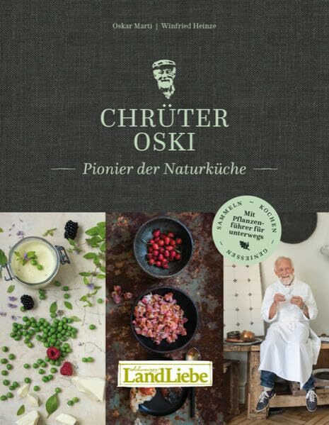 Chrüter Oski: Pionier der Naturküche
