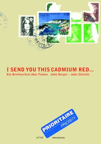 I Send you this Cadmium Red. Ein Briefwechsel über Farben