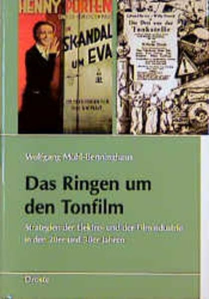 Das Ringen um den Tonfilm: Strategien der Elektro- und der Filmindustrie in den 20er und 30er Jahren (Schriften des Bundesarchivs)