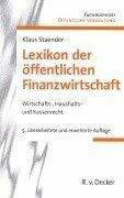Lexikon der öffentlichen Finanzwirtschaft: Wirtschafts-, Haushalts- und Kassenrecht (R. v. Decker's Fachbücherei Öffentliche Verwaltung)