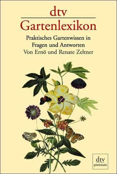 dtv-Gartenlexikon: Praktisches Gartenwissen in Fragen und Antworten