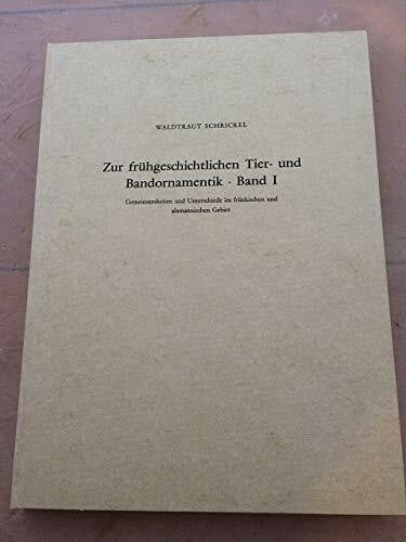 Zur frühgeschichtlichen Tierornamentik und Bandornamentik, Bd.1, Gemeinsamkeiten und Unterschiede im fränkischen und alamannischen Gebiet (Zur ... im fränkischen und alamannischen Gebiet)