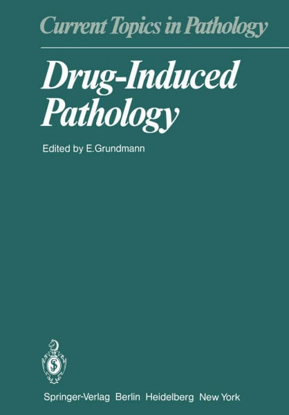 Drug-Induced Pathology (Current Topics in Pathology, Band 69)