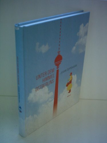 Unter dem Himmel Ostberlins. Mit DVD: Ausgezeichnet mit dem finnischen Buchkunstpreis 2007