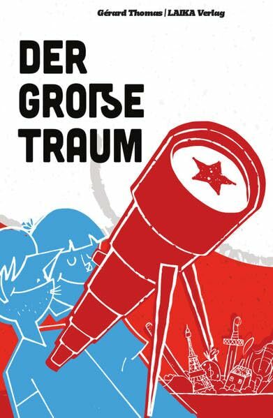 Der große Traum: Eine Erzählung vom Kommunismus für die Kinder des Kapitalismus (Allgemein) Der große Traum: Eine Erzählung vom Kommunismus für die Kinder des Kapitalismus (Allgemein)