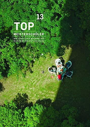 TOP 13: Meisterschüler der Staatlichen Akademie der Bildenden Künste Karlsruhe