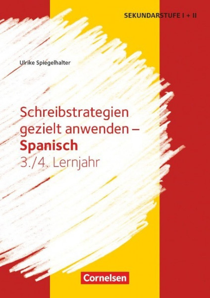 Schreibstrategien gezielt anwenden - Schreibkompetenz Fremdsprachen SEK I - Spanisch - Lernjahr 3/4