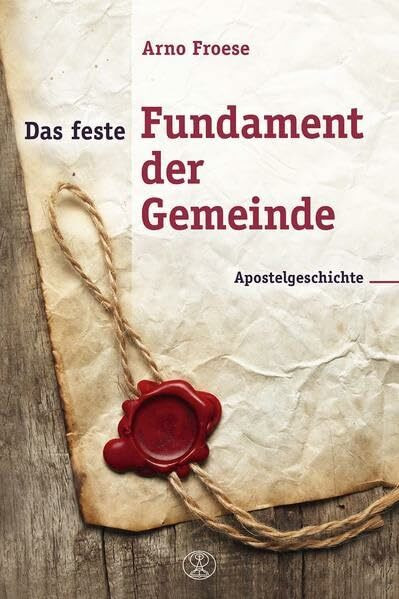 Das feste Fundament der Gemeinde: Die Apostelgeschichte