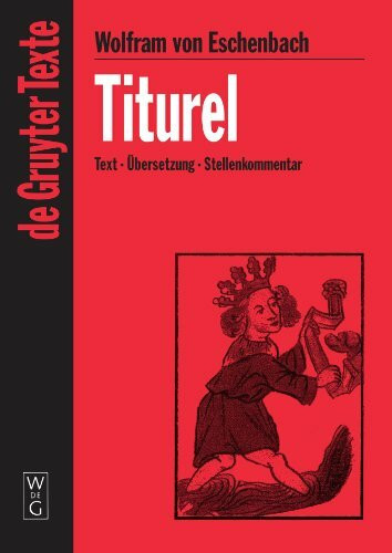 Titurel: [Text - Übersetzung - Stellenkommentar] (De Gruyter Texte)