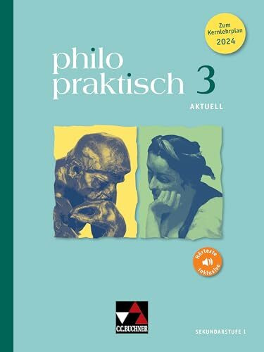 philopraktisch aktuell 3: für die Jahrgangsstufen 9/10 (philopraktisch aktuell: Unterrichtswerk für Praktische Philosophie in der Sekundarstufe I)