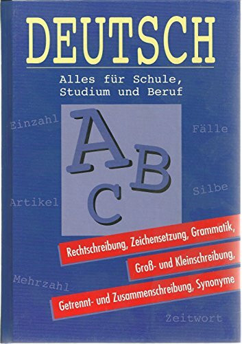 Deutsch. Alles für Schule, Studium und Beruf (Rechtschreibung,